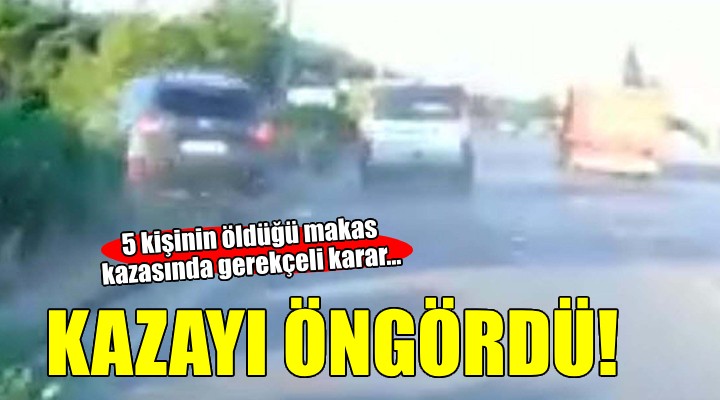 İzmir'de 5 kişinin öldüğü 'makas' kazasında gerekçeli karar açıklandı...