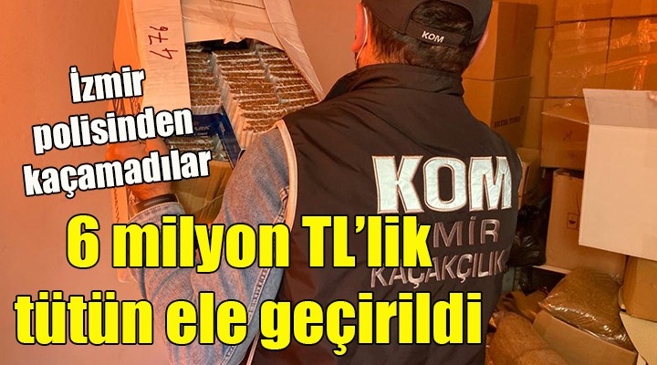 İzmir'de 6 milyon lira değerinde kaçak sigara ve tütün geçirildi