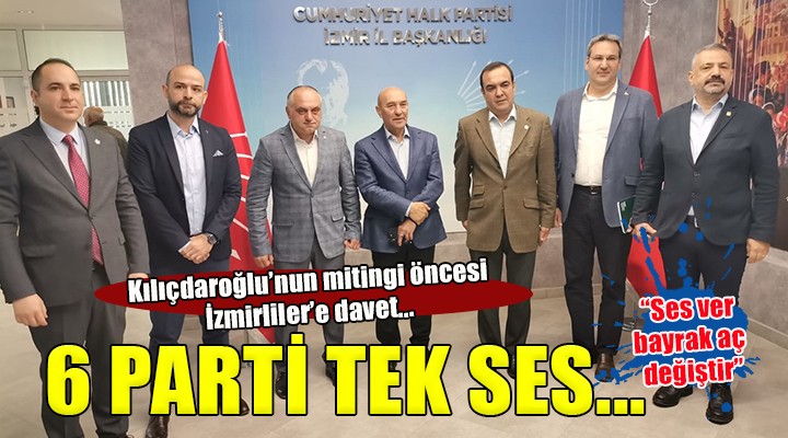 İzmir'de 6 partiden miting daveti: 'Ses ver, bayrak aç, değiştir'