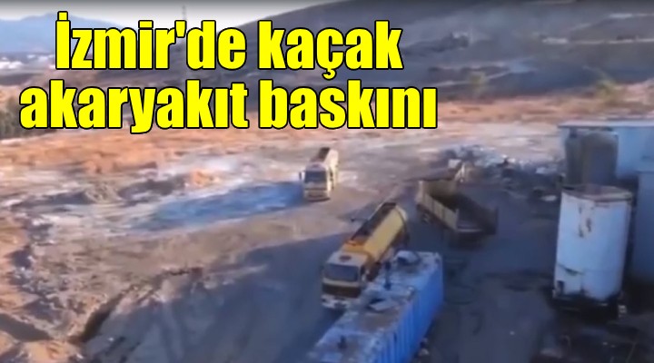 İzmir'de 65 ton kaçak akaryakıt ele geçirildi...