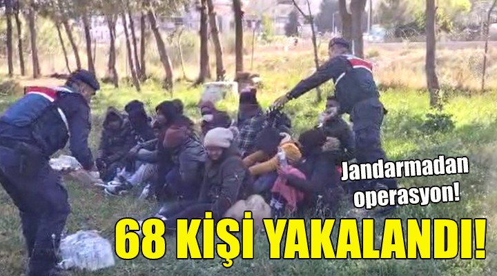 İzmir'de 68 kaçak göçmen yakalandı!