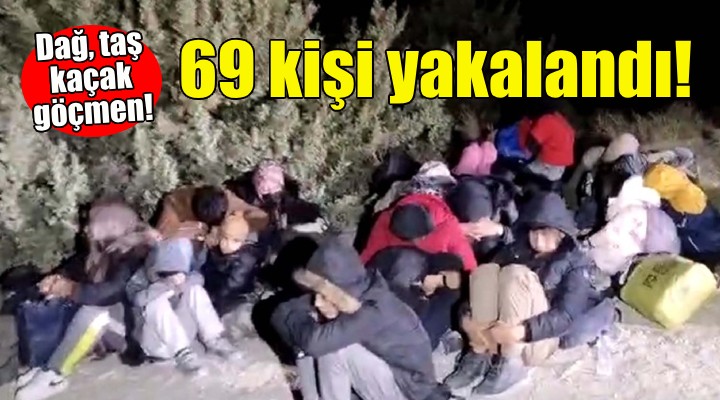 İzmir'de 69 kaçak göçmen yakalandı!