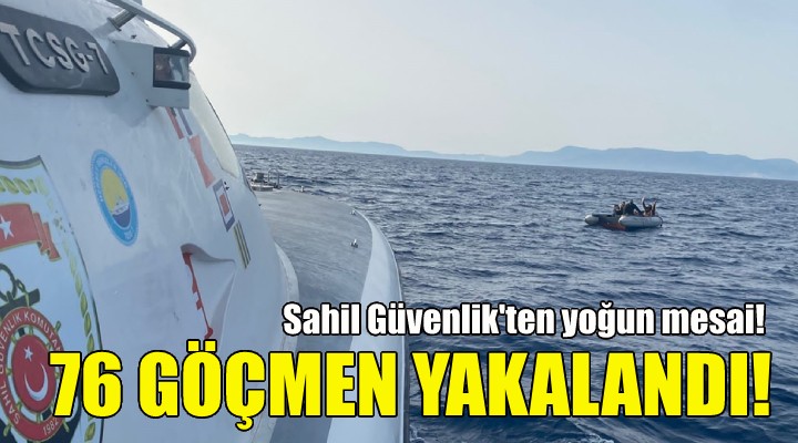 İzmir'de 76 kaçak göçmen yakalandı!