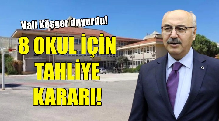 İzmir'de 8 okul için tahliye kararı!