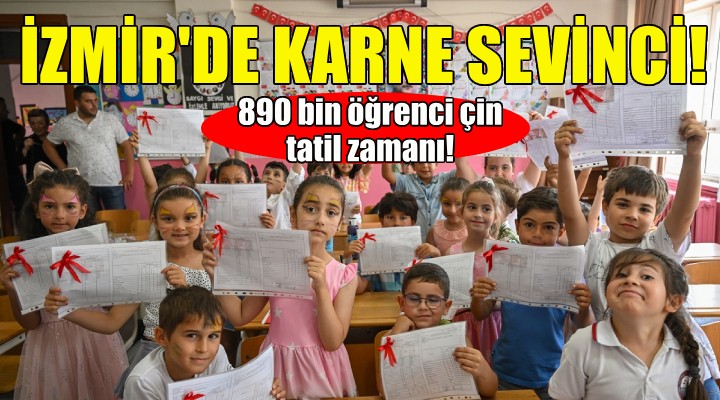 İzmir'de 890 bin öğrencinin karne sevinci!