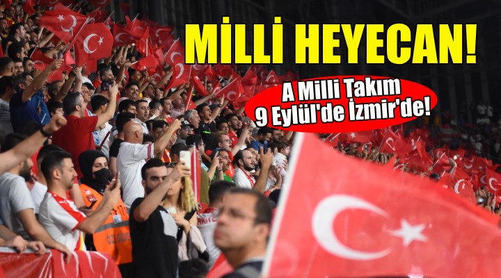 İzmir'de 9 Eylül'de milli heyecan!