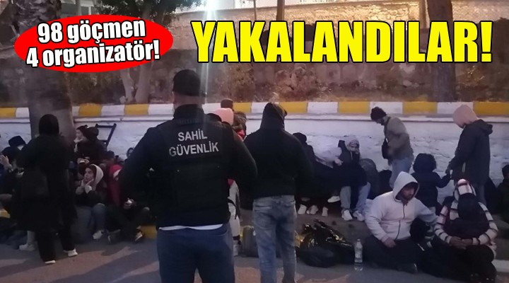 İzmir'de 98 kaçak göçmen ve 4 organizatör yakalandı!