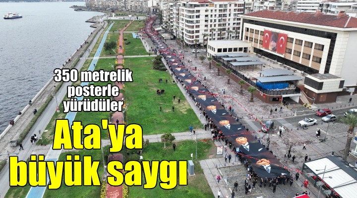İzmir'de Ata'ya büyük saygı... 350 metrelik dev poster taşıdılar