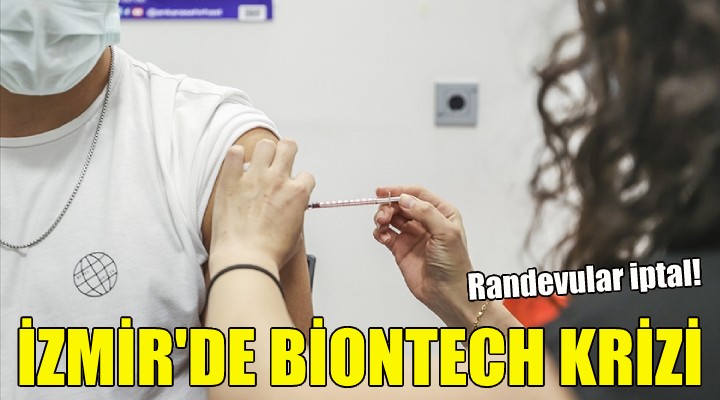 İzmir'de Biontech krizi!