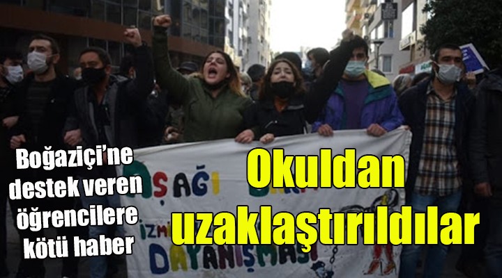 İzmir'de Boğaziçi eylemlerine destek veren öğrencilere uzaklaştırma