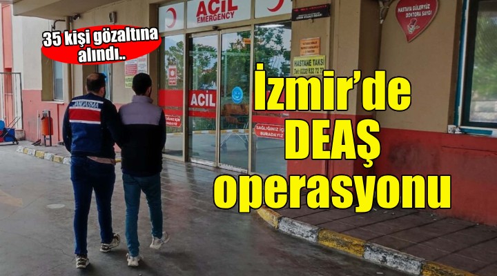 İzmir'de DEAŞ operasyonu; 35 gözaltı
