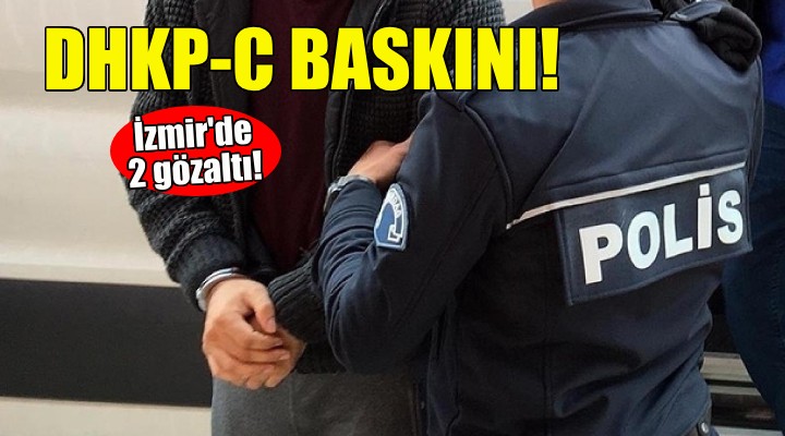 İzmir'de DHKP-C operasyonu!