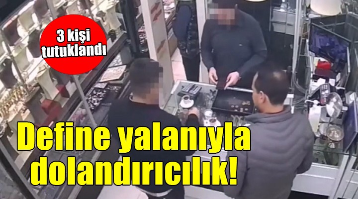 İzmir'de 'Define' yalanıyla dolandırıcılık...