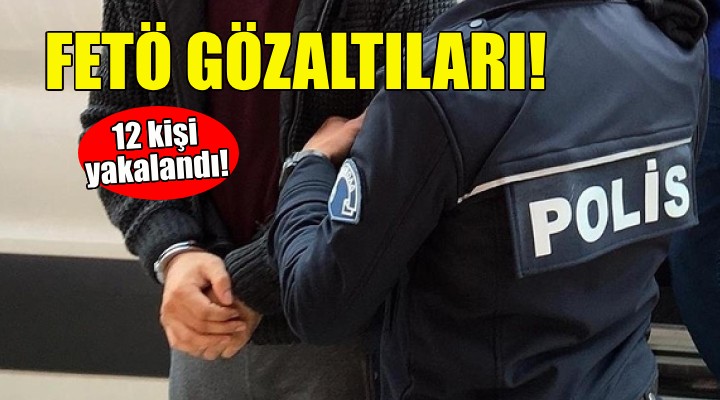 İzmir'de FETÖ gözaltıları!