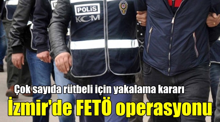 İzmir'de FETÖ operasyonu