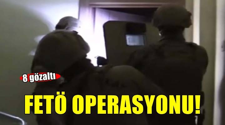 İzmir'de FETÖ operasyonu: 8 gözaltı