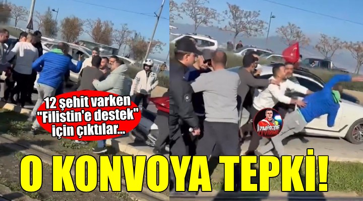 İzmir'de 'Filistin'e destek' konvoyuna tepki!