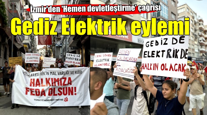 İzmir'de Gediz Elektrik eylemi...