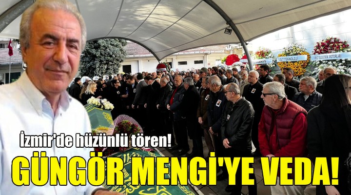 İzmir'de Güngör Mengi'ye veda!
