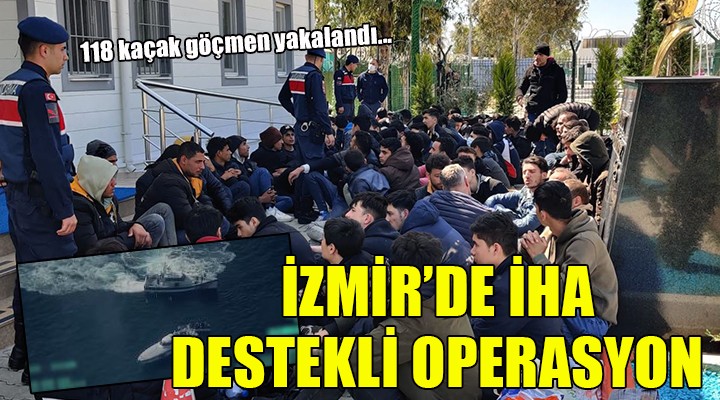 İzmir'de İHA destekli kaçak göçmen operasyonu!