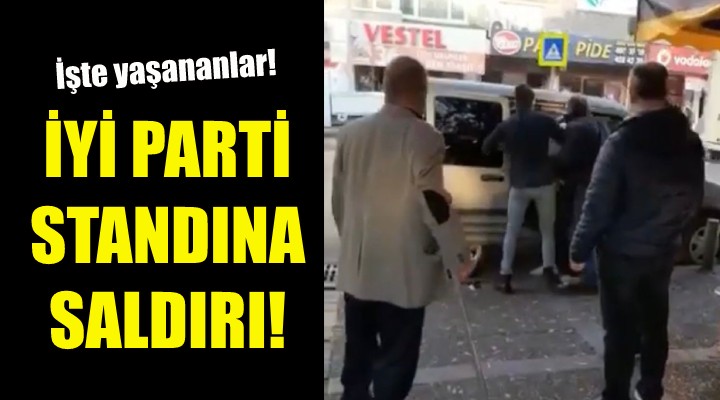 İzmir'de İYİ Parti standına saldırı!
