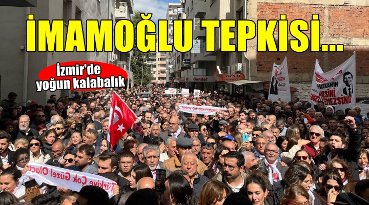 İzmir'de İmamoğlu protestosu... CHP İzmir İl Binası önünde yoğun kalabalık!