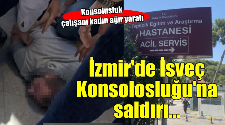 İzmir'de İsveç Konsolosluğu'na silahlı saldırı!