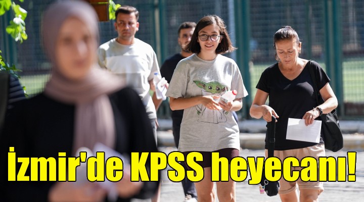 İzmir'de KPSS heyecanı!