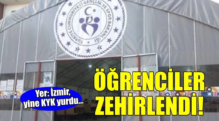 İzmir'de KYK yurdunda öğrenciler zehirlendi!