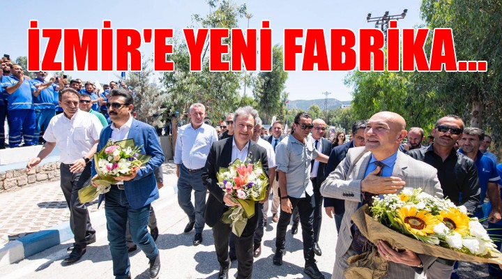 İzmir'de Kent Mobilyaları Fabrikası açıldı...