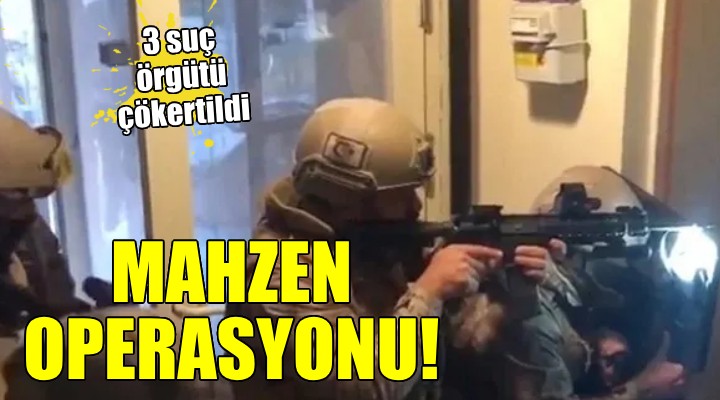 İzmir'de Mahzen-16 operasyonu... 3 suç örgütü çökertildi!