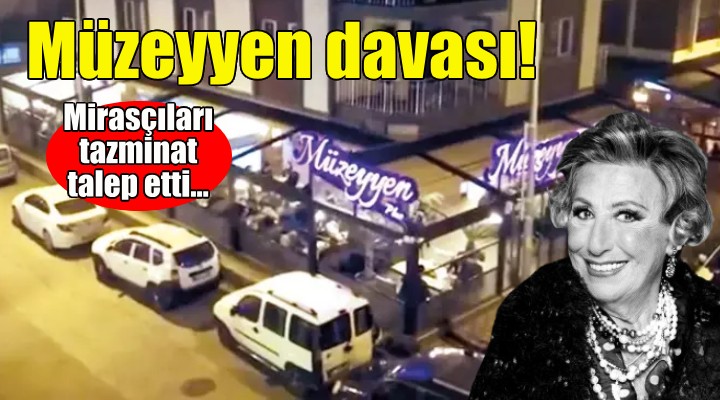 İzmir'de ''Müzeyyen'' davası!