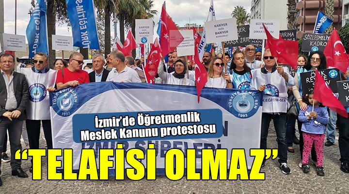 İzmir'de Öğretmenlik Meslek Kanunu protestosu...