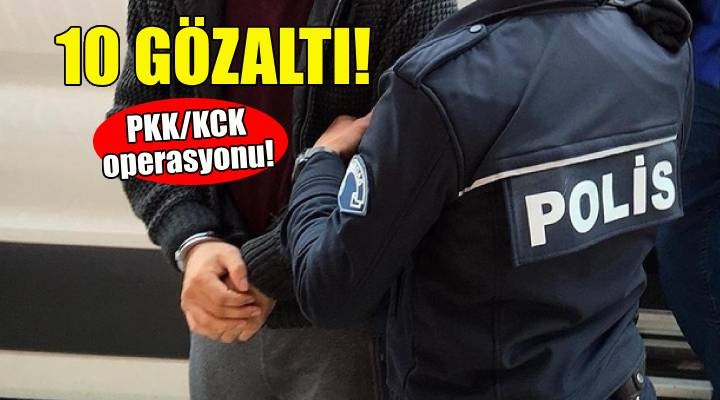 İzmir'de PKK/KCK operasyonu!