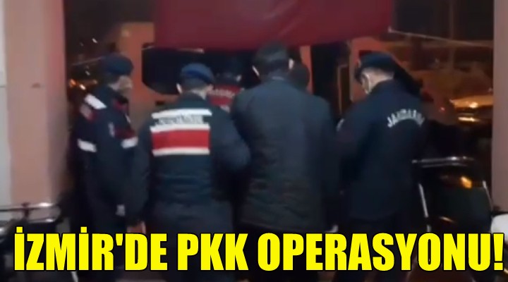 İzmir'de PKK operasyonu!