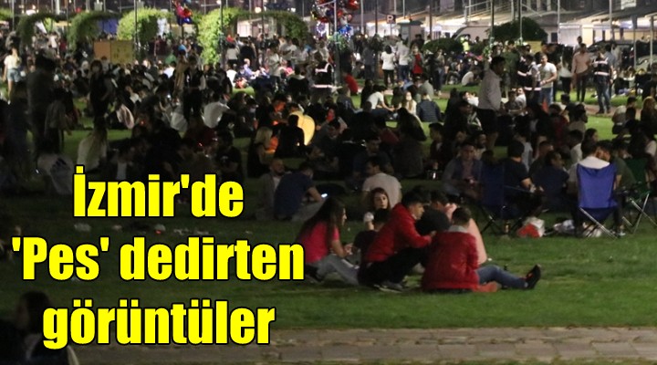 İzmir'de 'Pes' dedirten görüntüler