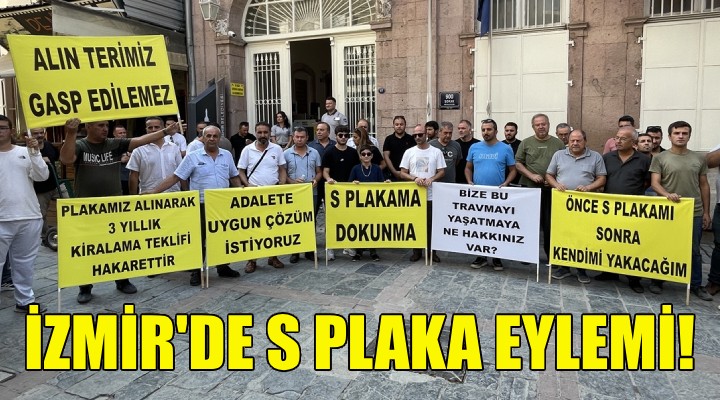 İzmir'de S plaka eylemi!