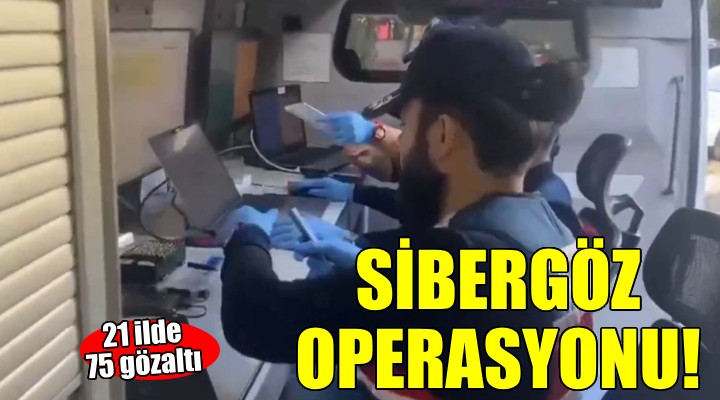 İzmir'de Sibergöz operasyonu...