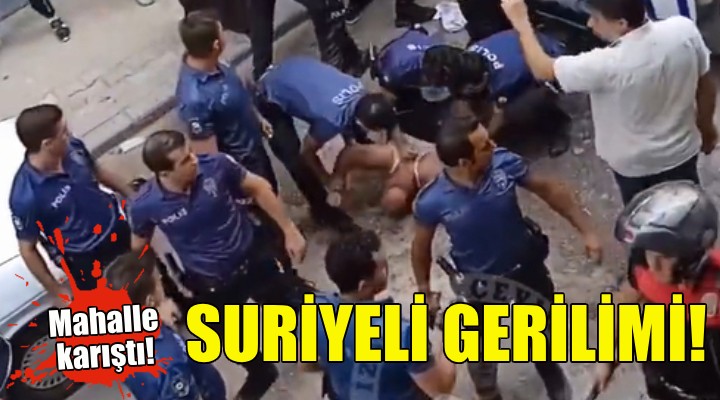 İzmir'de Suriyeli gerilimi!