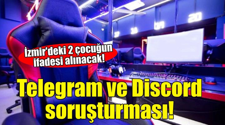 İzmir'de Telegram ve Discord soruşturması!