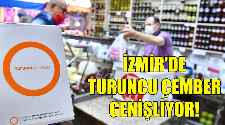 İzmir'de Turuncu Çember genişliyor!