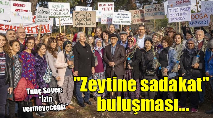 İzmir'de 'Zeytine sadakat' buluşması