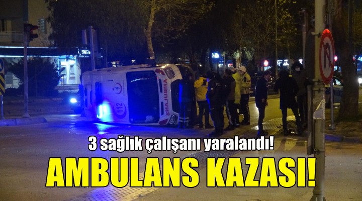 İzmir'de ambulans kazası: 3 yaralı!
