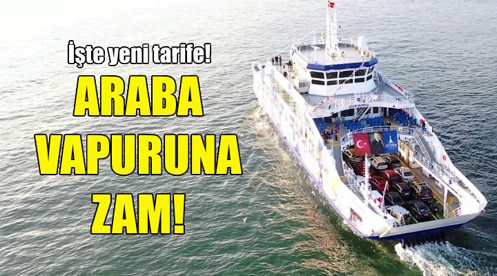 İzmir'de araba vapuru tarifesine zam!