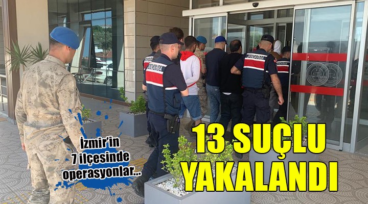 İzmir'de aranan 13 suçlu yakalandı