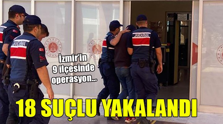 İzmir'de aranan 18 suçlu yakalandı