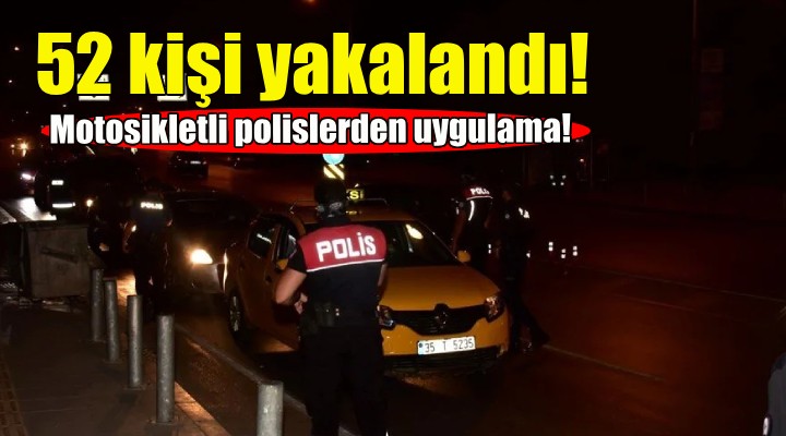 İzmir'de aranan 52 şüpheli yakalandı!