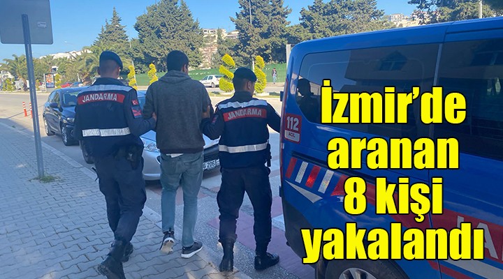 İzmir'de aranan 8 kişi yakalandı