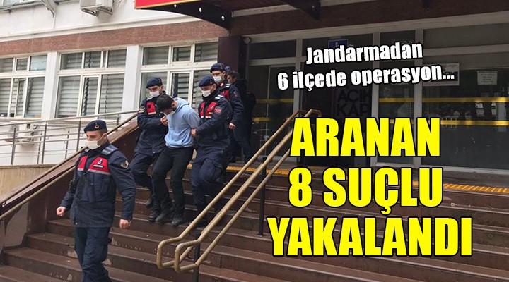 İzmir'de aranan 8 suçlu yakalandı!