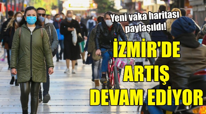 İzmir'de artış devam ediyor!